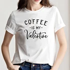 Новое поступление, мужские и женские футболки с принтом Coffee Is My Valentine, веселые парные футболки для мужчин и женщин, подарок на день Святого Валентина