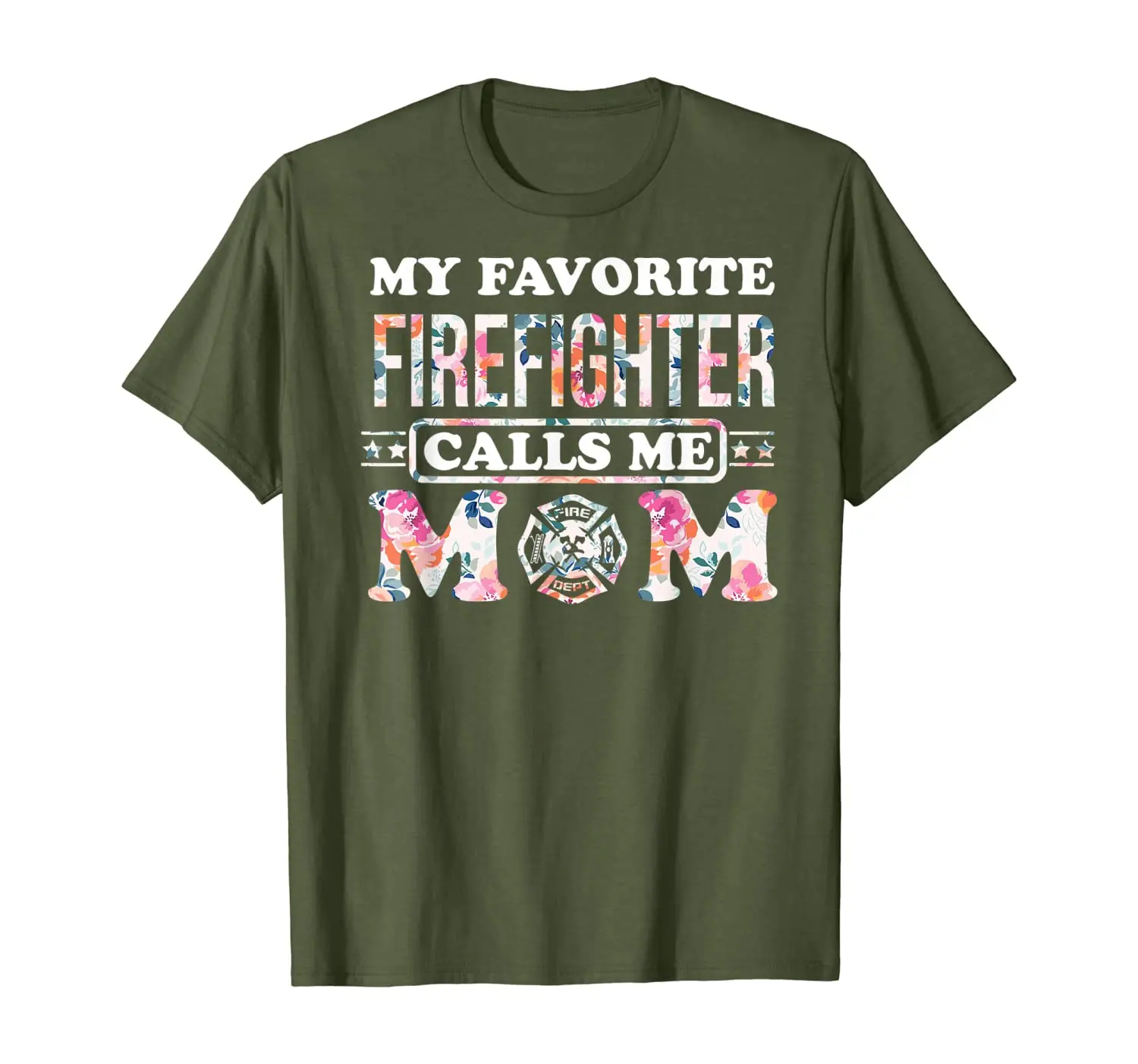 

My Favorite Firefighter Calls Me Mom tshirt Mother gift T-Shirt
