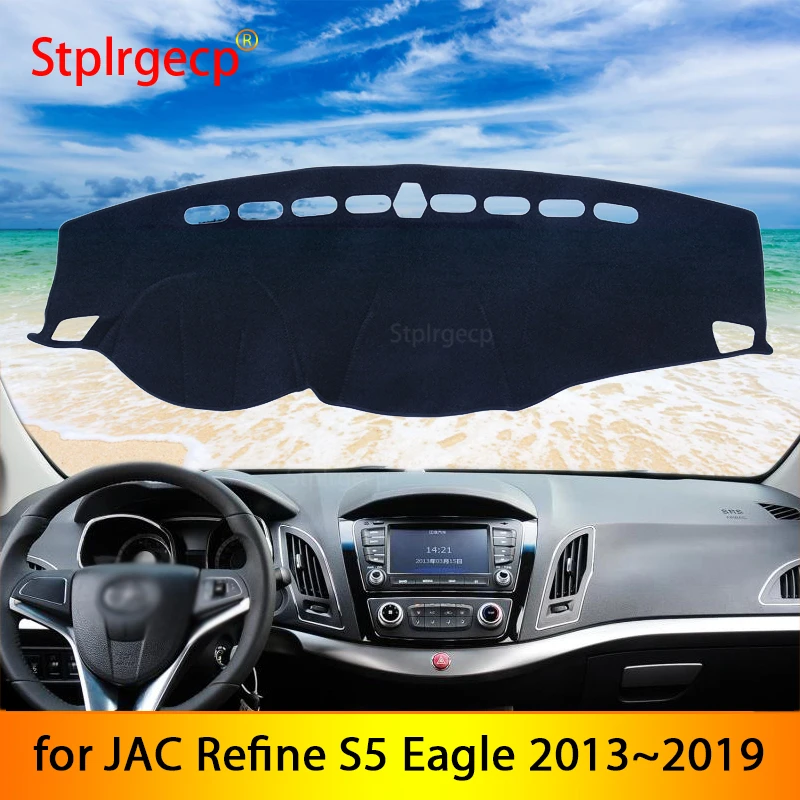 

for JAC Refine S5 Eagle 2013~2019 Anti-Slip Mat Dashboard Cover Pad Sunshade Dashmat Car Accessories 2018 2017 2016 2015 2014