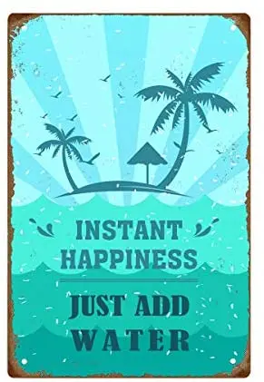 

Metal Tin Sign Instant Happness Just Add Water Vintage Metal Tin Sign Retro Tropical Plaque Poster for Wall Decor 8x12 Inch