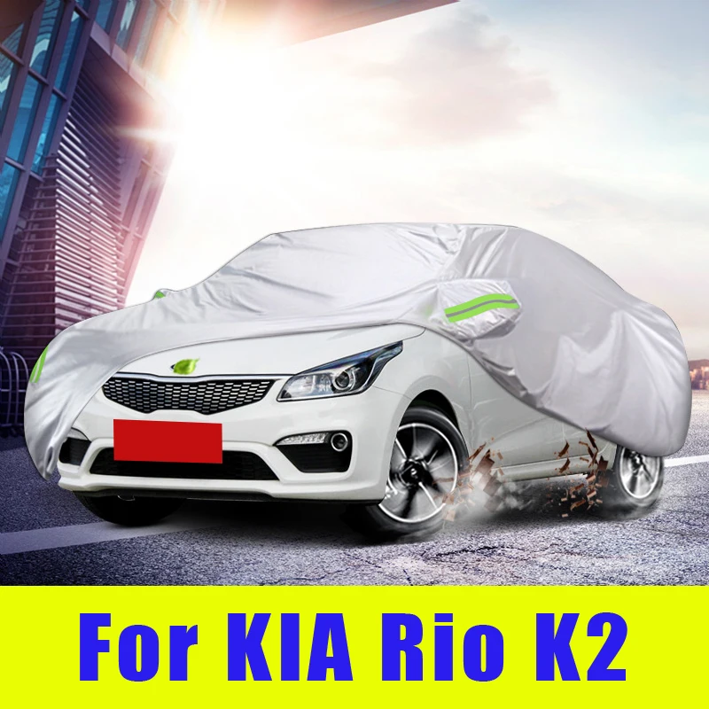 Waterproof full car covers Outdoor Sunshade Dustproof Snow For KIA Rio K2 2006~2019 JB UB YB  Accessories