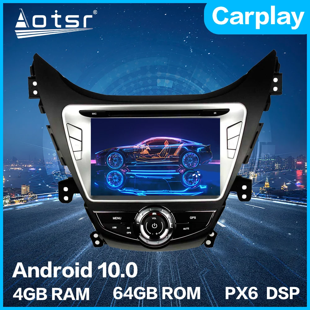

For Hyundai ELANTRA 2010+ Android Car Multimedia DVD Newest 10.0 4G 64GB PX6 Auto GPS Navigation Stereo Vide radio DSP Carplay