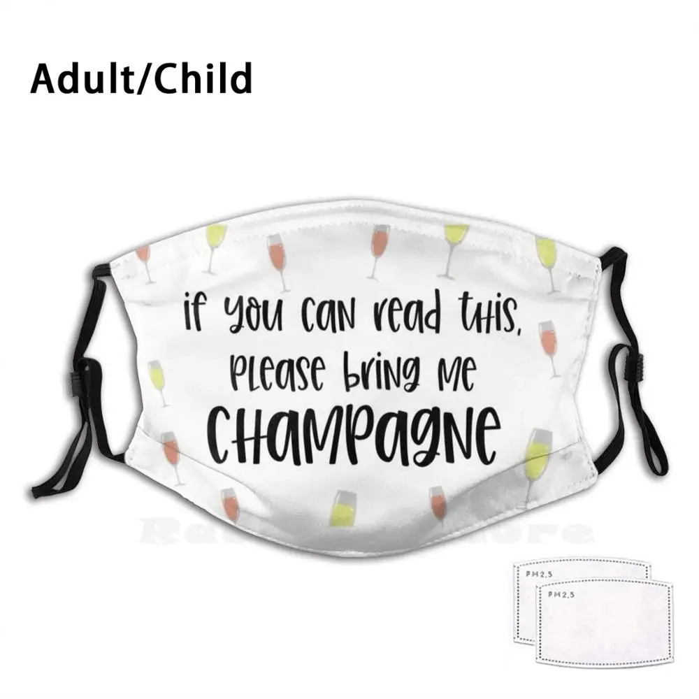 

Cute & Funny Champagne Gear Funny Print Reusable Pm2.5 Filter Face Mask Champagne Bubbly Funny Cute Womens Womens Funny Cheers