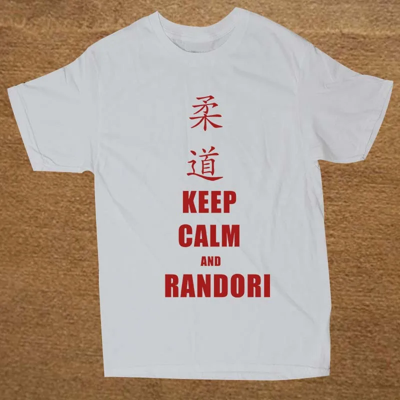 

Keep Calm and Randori. Funny Judo Boyfriend Gift T-Shirt. Summer Cotton Short Sleeve O-Neck Mens T Shirt New S-3XL