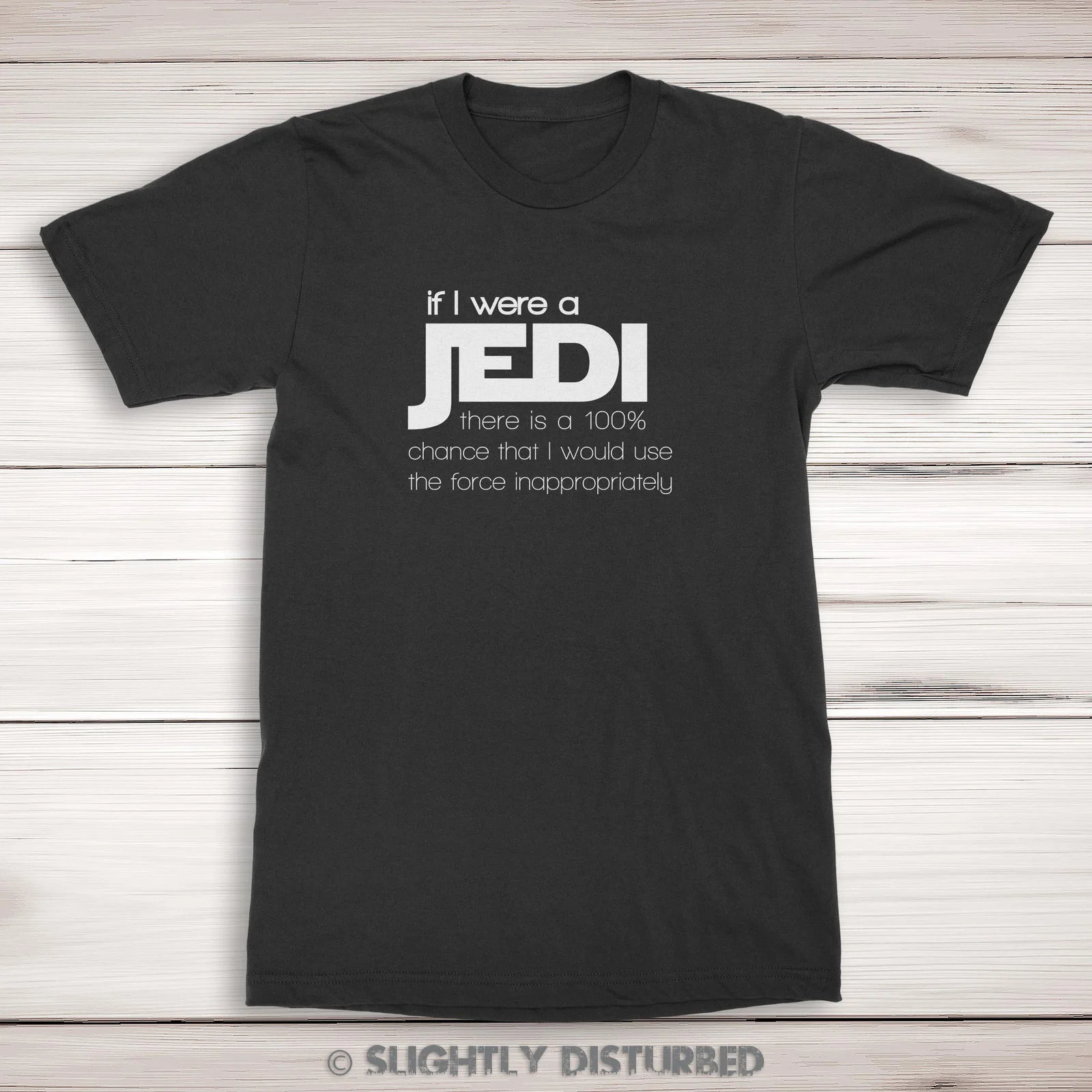 

2019 New Summer Men T-shirt If I Were A Jedi Men's T-Shirt Cotton T-shirt Design