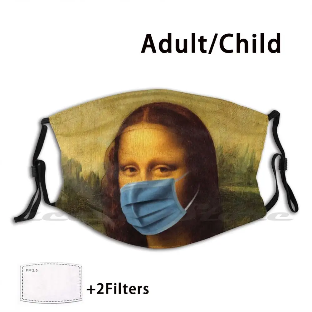 

Mona Lisa With Mask Mask Adult Child Washable Pm2.5 Filter Logo Creativity Designs Social Distancing Quarantine And