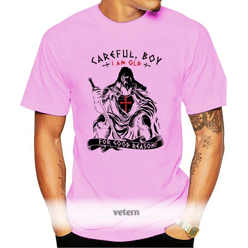 

Men Funny T Shirt Fashion Tshirt Careful Boy I Am Old For Good Reason Knight Templar Version Women t-shirt