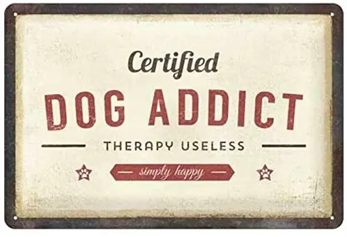 

A4 Retro Tin Metal Embossed Sign 'Certified Dog Addict' 20x30cm Rustic Design Retro Wall Home Bar Pub Vintage Cafe Decor