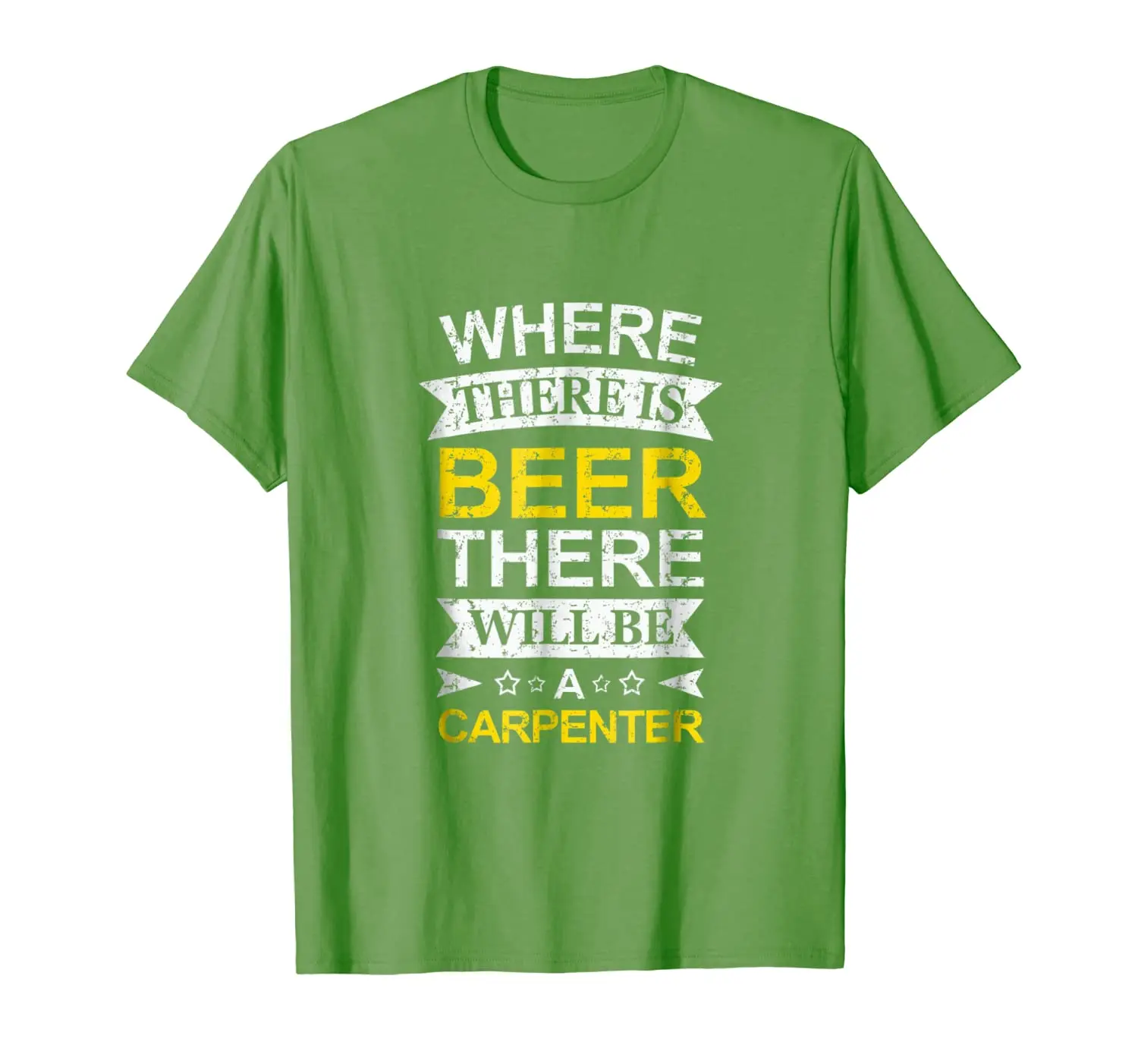 

Where There is Beer There Will be a Carpenter T-Shirt