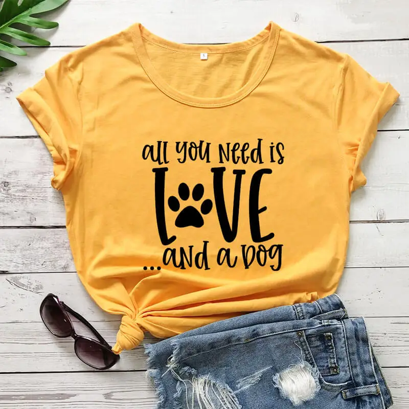 

All You Need Is Love And A Dog Shirt New Arrival Summer Women 100%Cotton Funny T Shirt Dog Lover Shirt Dog Mom Shirts