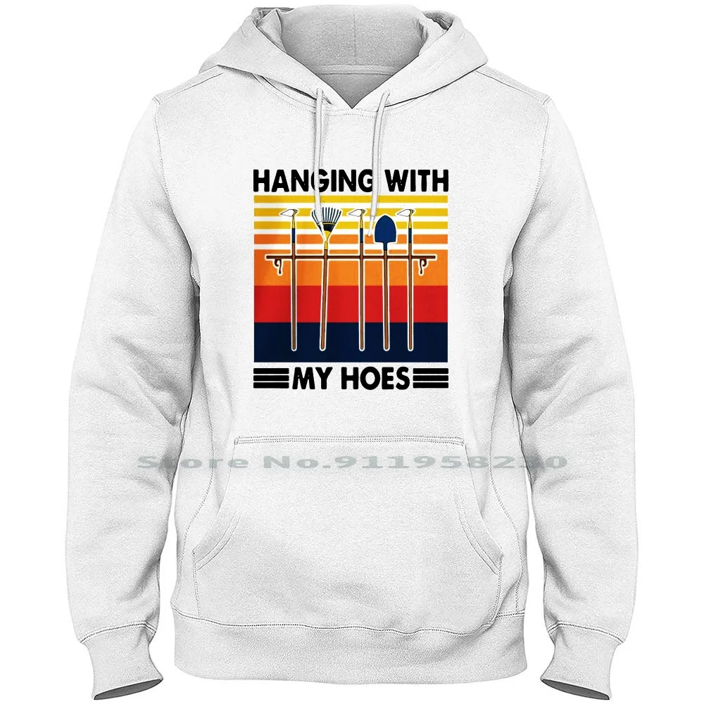 

Hanging With My Hoes Vintage Hoodie Sweater Big Size Cotton Popular Hanging Quotes Trend With Tage Some Hang Tag Age End Hot