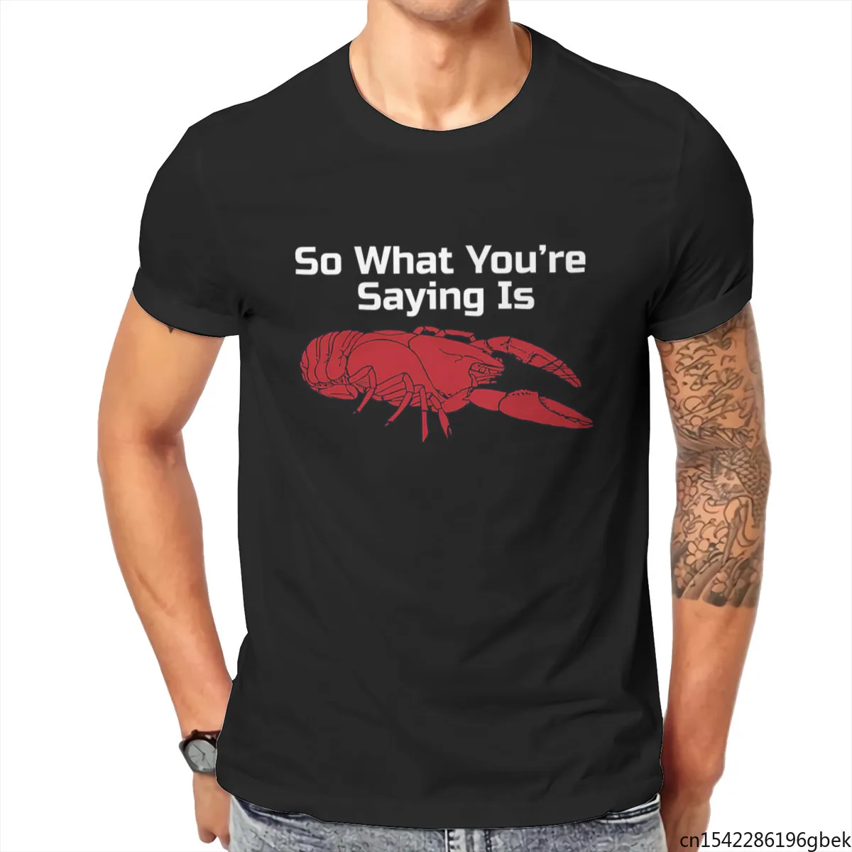 

Lobster So What Youre Saying Is Meme Men's T-Shirt