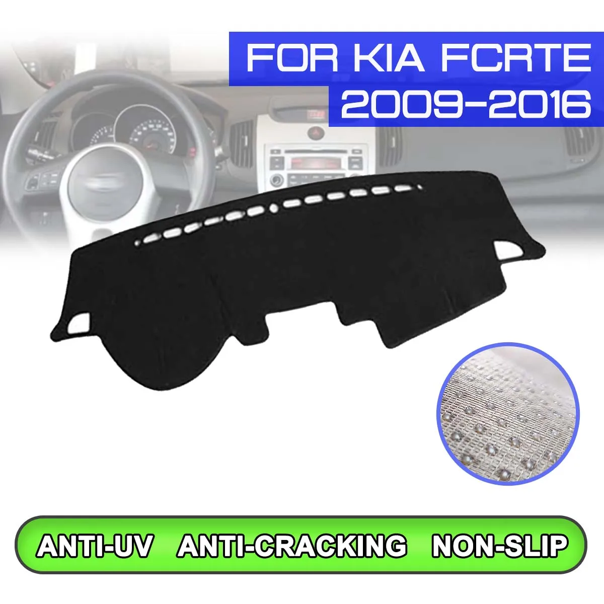 

Car Dashboard Mat Anti-dirty Non-slip Dash Cover Mat UV Protection Shade for KIA Fcrte 2009 2010 2011 2012 2013 2014 2015 2016