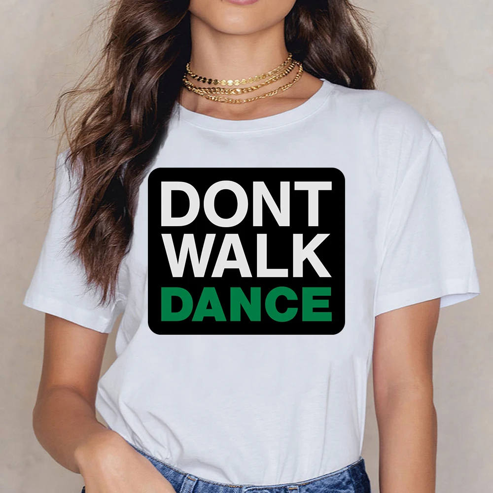 

Женская хлопковая футболка с надписью «Don't Walk Dance»