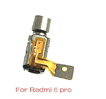 Вибратор вибрационный зуммер гибкий кабель для Xiaomi Redmi 2 2S 2A 3S 4 4X 4A 6A 5 Plus 6 S Pro Note 3 4X5 5A S2 Запчасти для авто - Цвет: Redmi 6 Pro