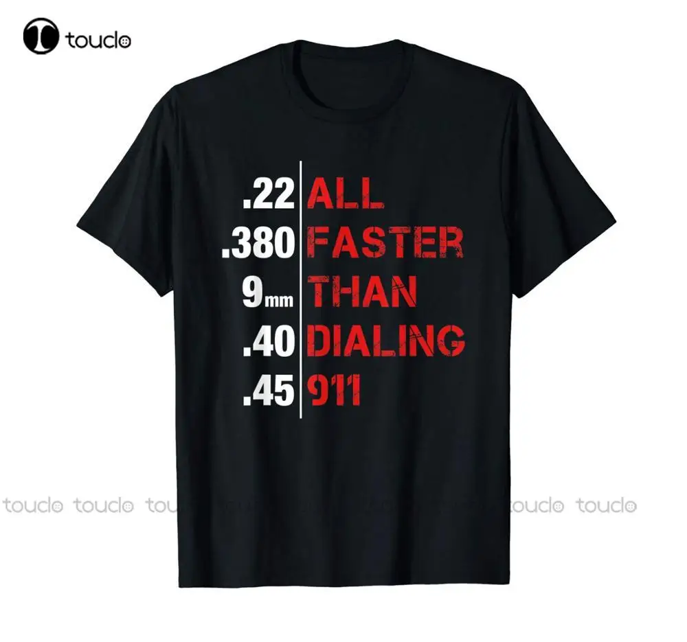 

Gun All Faster Than Dialing 911 Novelty T-Shirt Summer Short Sleeve Size Sleeve Tops Homme T Shirt