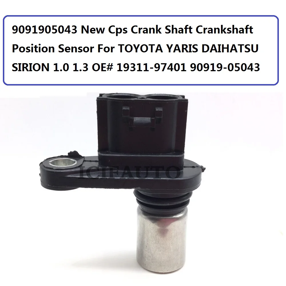 90919 05043 Новый Cps Датчик положения коленчатого вала для TOYOTA YARIS DAIHATSU SIRION 1 0 3 OE #19311 97401