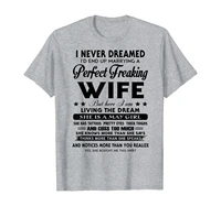 mens never dreamed id end up marrying a perfect may wife t shirt