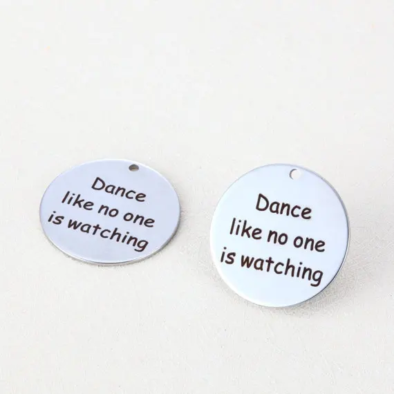

20pcs/lot 25mm New design Engraved stainless steel charms -dance like no one is watching Steel Charm