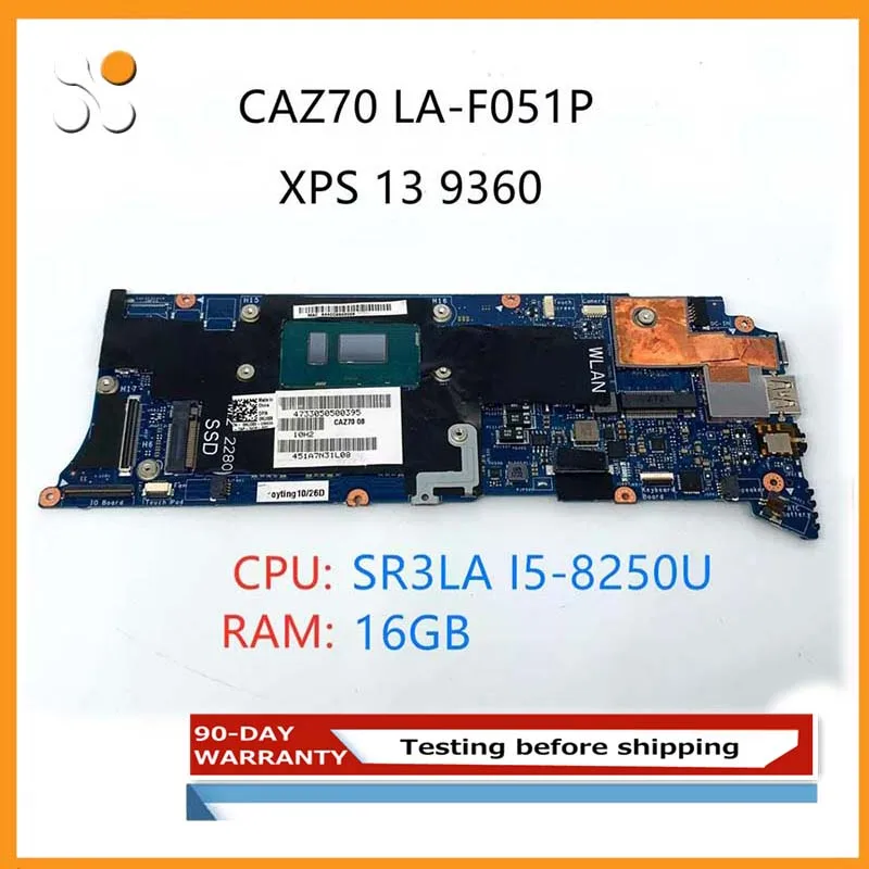 

For Dell P54G XPS 13 9350 9360 Notebook LAPTOP MOTHERBOARD CAZ70 LA-F051P With SR3LA I5-8250U 16G RAM 100% fully tested