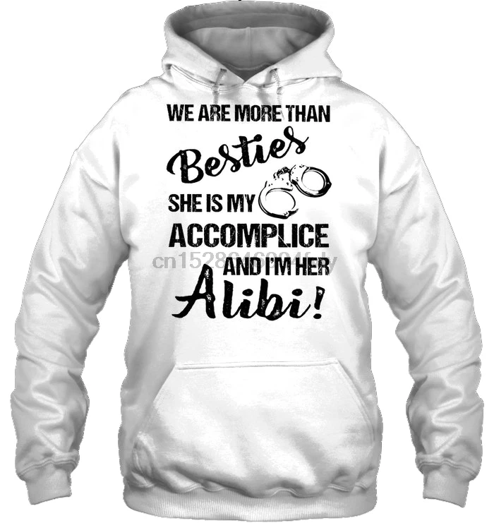 Мужская толстовка с капюшоном We Are More Than Besties она мой сообщник и я ее алиби белая