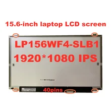 Original 15.6-inch IPS Laptop lcd screen LP156WF4-SLB1 B2 B3 B5 B7 matrix 1920x1080 FHD panel  LVDS  40pins