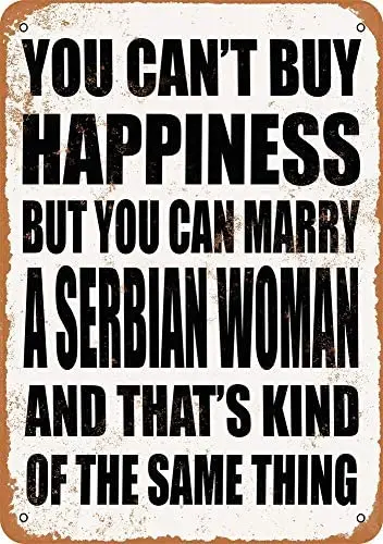 

Marry A Serbian Woman Vintage Metal Sign