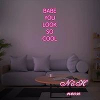 babe you look so cool neon sign led light custom neon sign decoration hand crafted wall hangings wall decor wedding gift bir