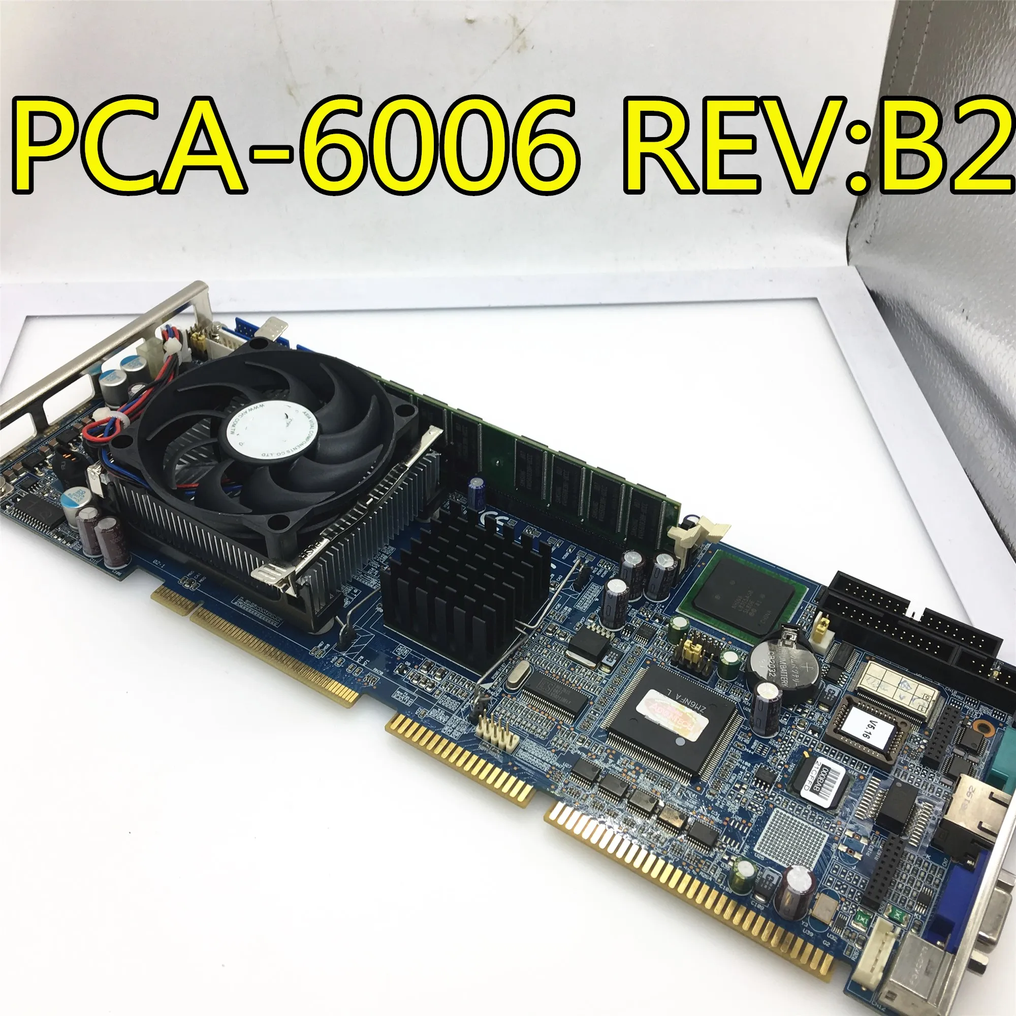 

PCA-6006 Rev.B2 PCA-6006VE PCA-6006LV Send CPU Memory Fan