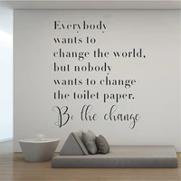 bathroom quotes stickers everybody wants to change the world decals vinyl toilet canvas painting bathroom decor poster hj0476