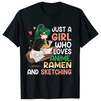 just a girl who loves anime ramen and sketching girls teens t shirt graphic tee tops