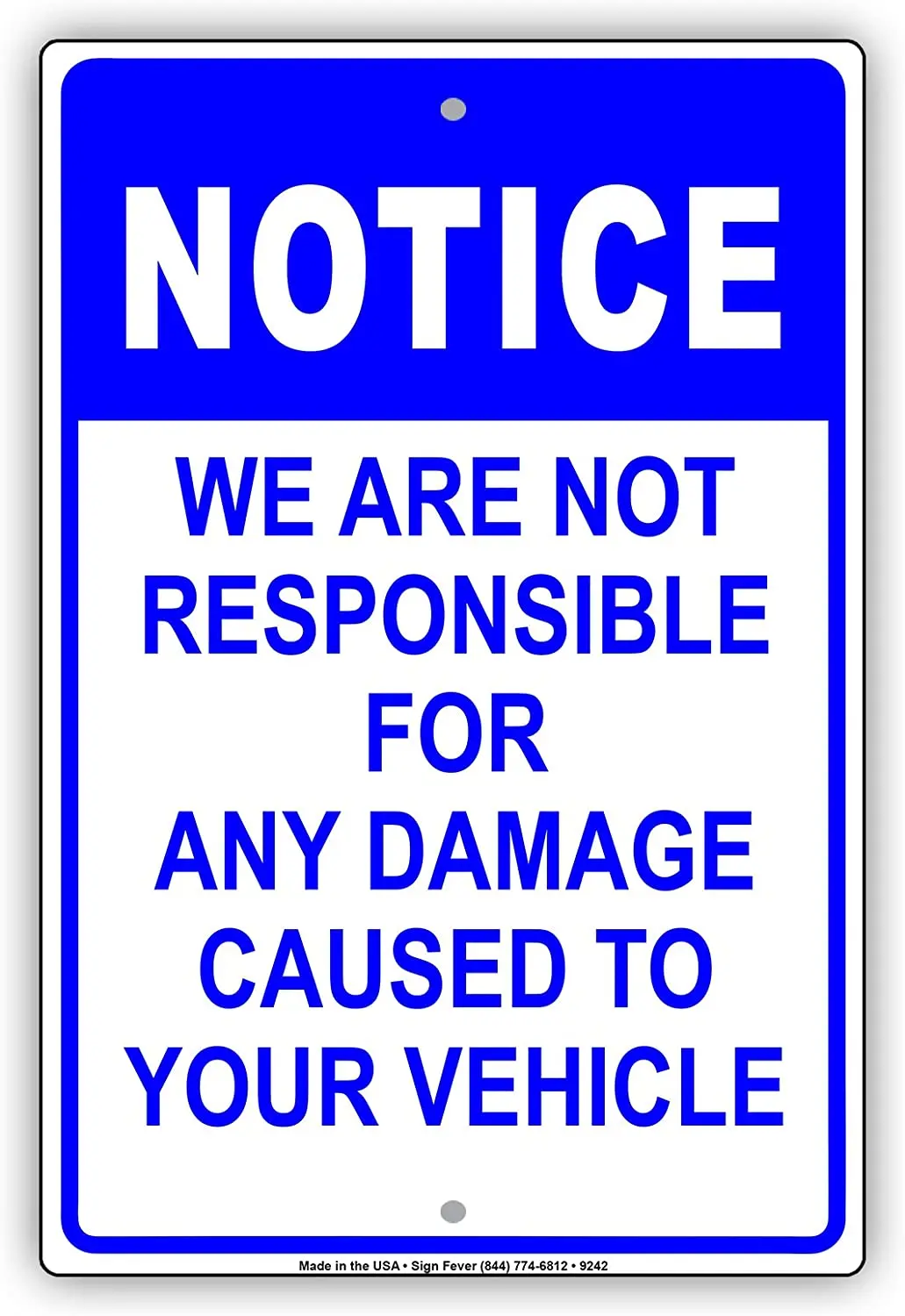 

We Are Not Responsible For Any Damage Caused To Your Vehicle Caution Notice Aluminium Metal 12"x18" Sign Plate