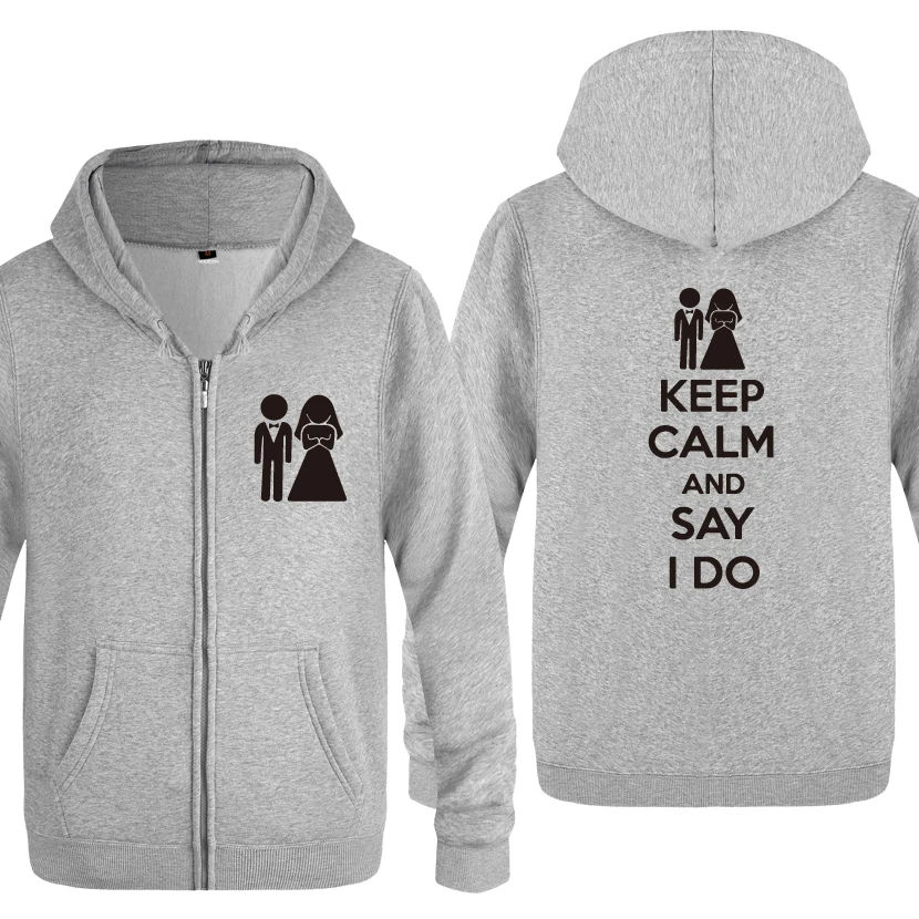

KEEP CALM AND SAY I DO - Funny Wedding Gift Hoodie Sweatshirts Men Fashion Mens Zipper Jackets Hooded Fleece Hoodies Cardigans