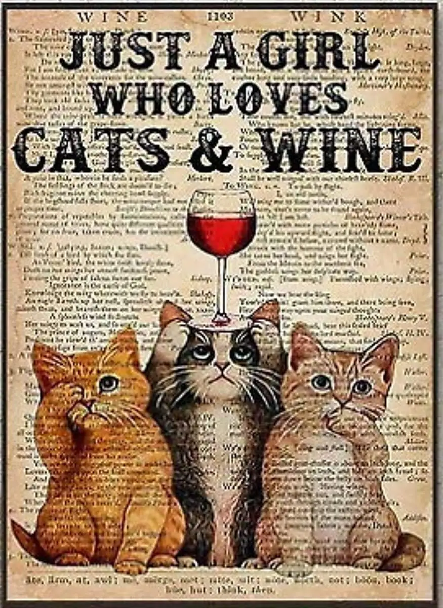 

Just A Girl Who Loves Cats and Wine Art Home Poster Metal Iron Painting Home Family Lovers Gift Funny Metal Signs Bedroom Novel