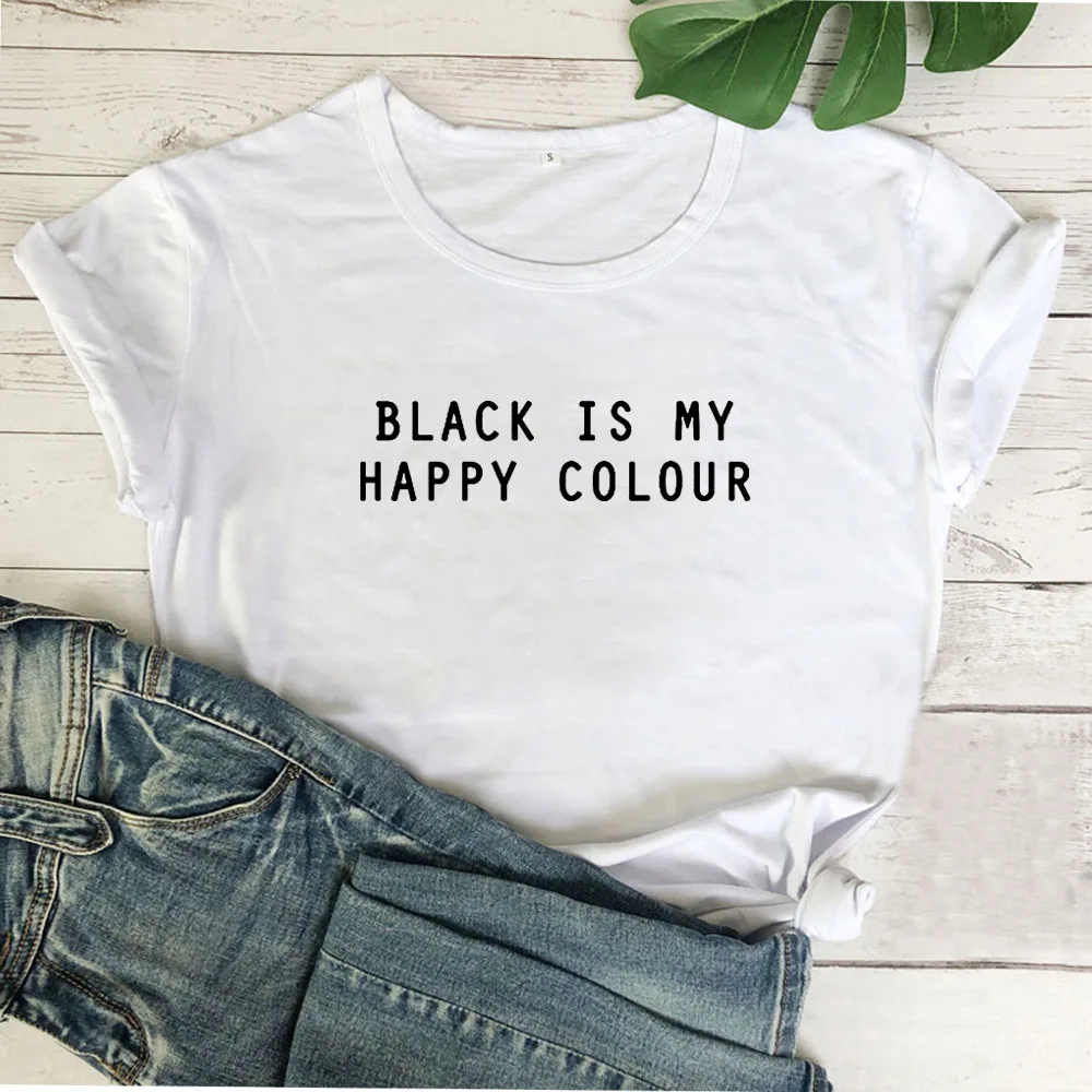 

Black Is My Happy Colour Funny T Shirt Women Top Short Sleeve Cotton Tshirt Women O-neck Loose Polera Mujer Casual Chemise Femme
