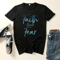 faith over fear letter print women t shirt short sleeve o neck loose women tshirt ladies tee shirt tops clothes camisetas mujer