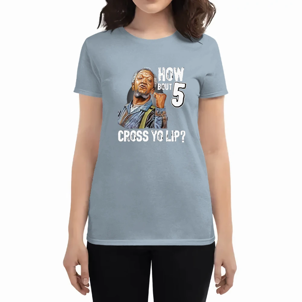 

5 Cross You Lip Sanford Son Tv Show Print Female Tshirts Casual Summer T Shirt Crewneck Anime Tshirt Cotton Sports T Shirt Woman