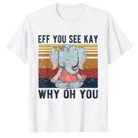 eff you see kay why oh you funny vintage elephant yoga lover t shirt womens fashion workout tee tops