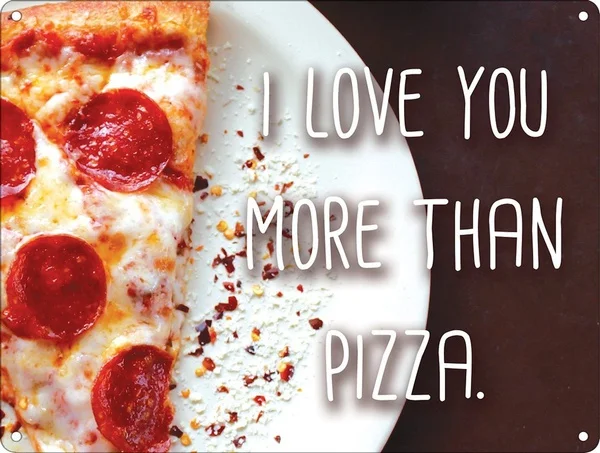 

I LOVE YOU MORE THAN PIZZA Retro tin sign nostalgic ornament metal poster garage art deco bar cafe shop