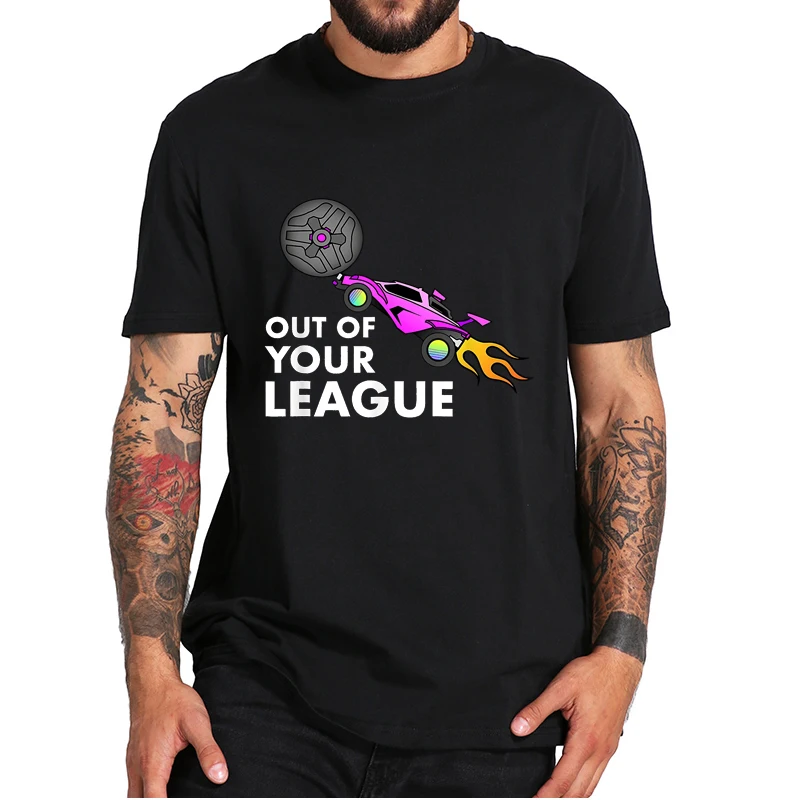 

Rocket League Derby I'm Out Of Your League Arcade Gamer T-Shirt Classic Vehicular Soccer Video Game Tee Tops 100% Cotton