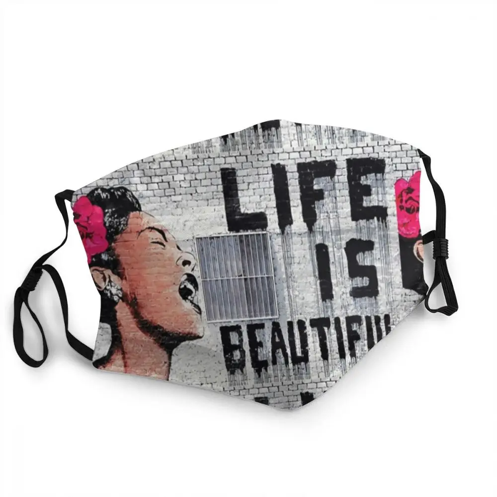 

Life Is Beautiful Banksy Graffiti Reusable Unisex Mouth Face Mask Street Art Anti Dust Protection Cover Respirator Mouth-Muffle