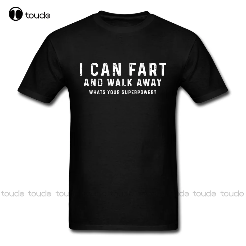 

I Can Fart And Walk Away Whats Your Superpower T-Shirt Funny Joke Dad Gift Tee womans shirts