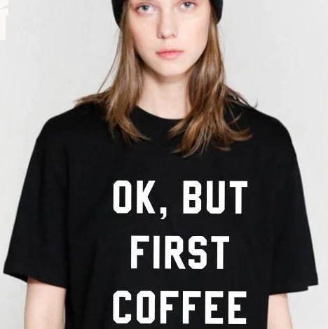 OK BUT FIRST COFFEE женские рубашки летняя повседневная футболка уличная одежда короткая