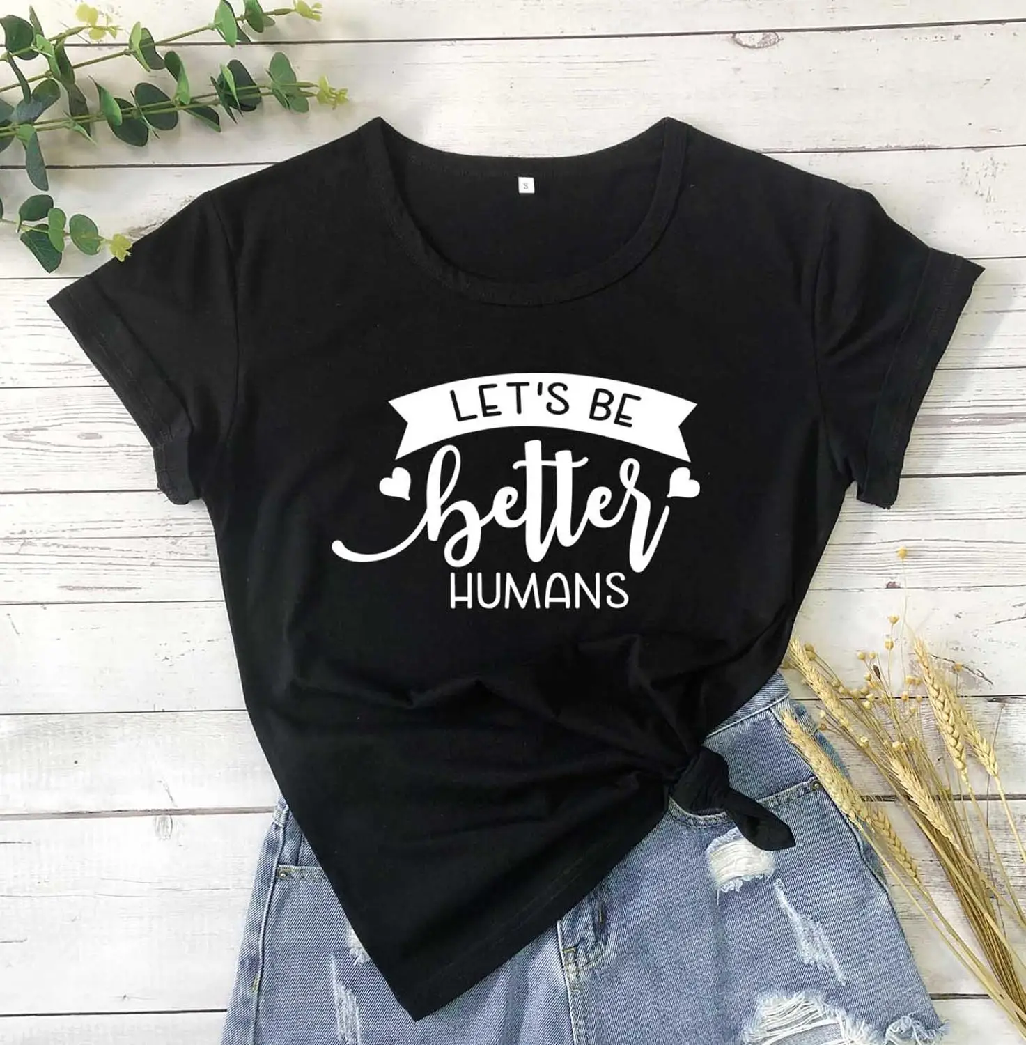 

Let's Be Better Humans slogan religion women fashion cotton casual aesthetic tumblr young quote t shirt Christian tees tops M412