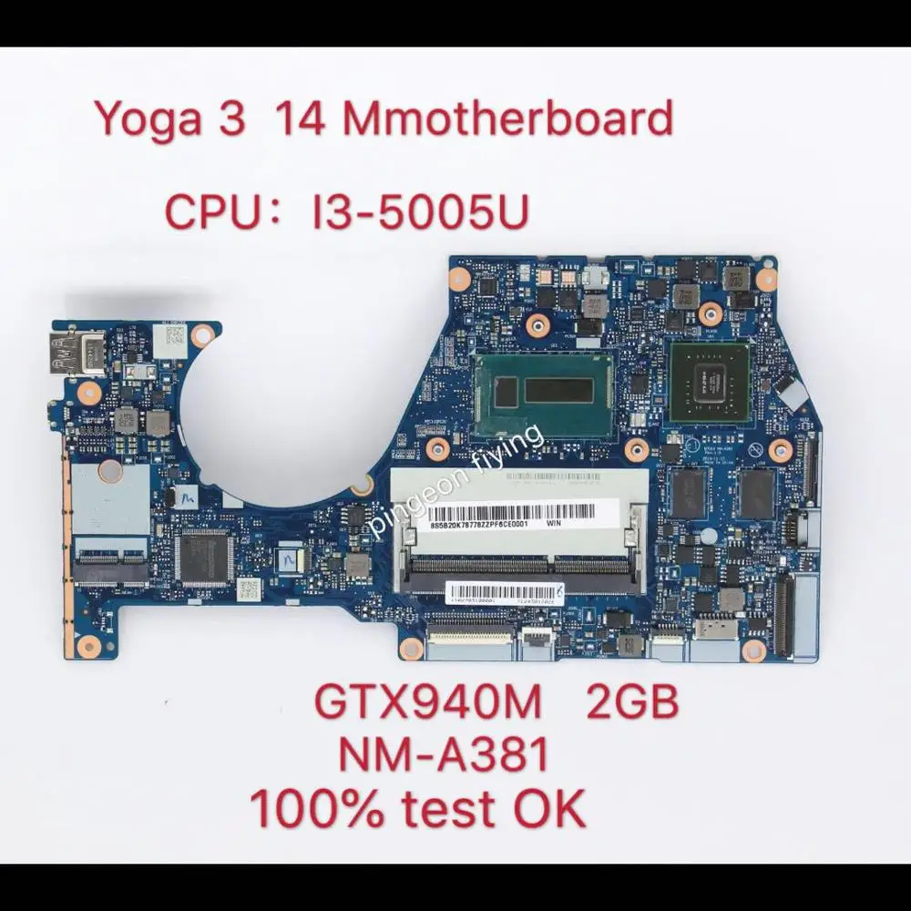 Для применимо к YOGA3-14 ноутбук материнская плата I3-5005(P) 2G номер NM-A381 FRU 5B20K78778 5B20K78775 |