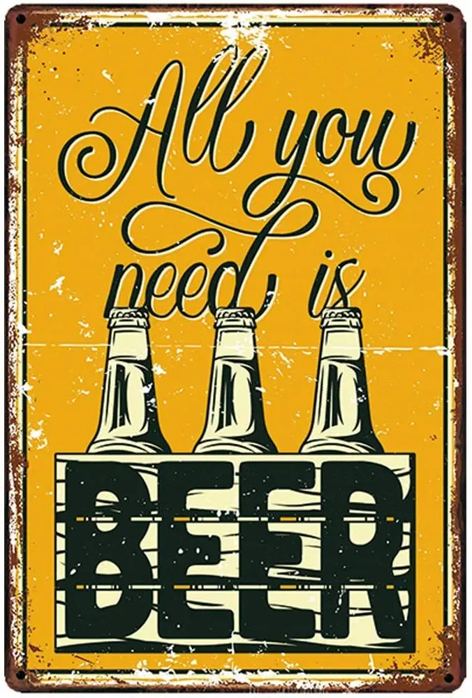 

All Your Need is Beer Retro Metal Tin Sign Plaque Poster Wall Decor Art Shabby Chic Gift