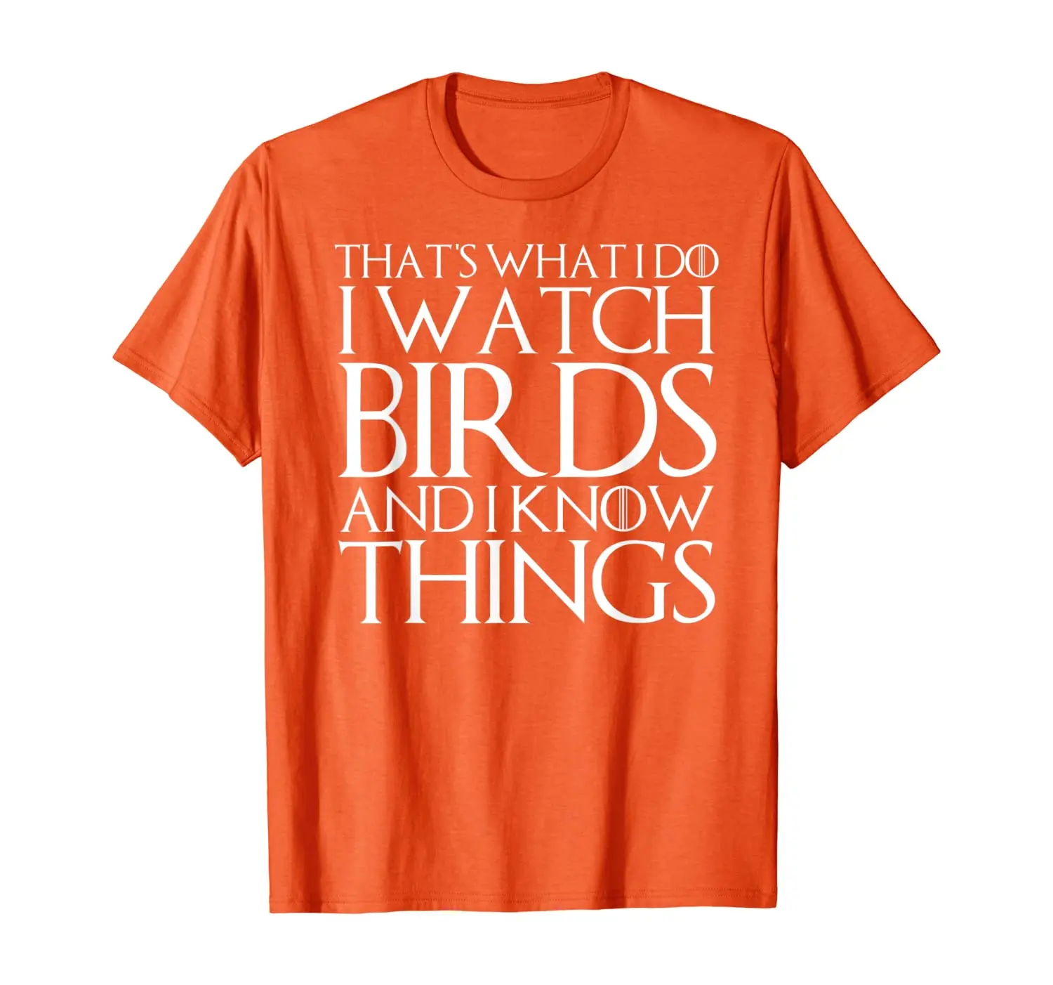 THAT'S WHAT I DO I WATCH BIRDS AND I KNOW THINGS T-Shirt 5 things you should know about my grandma shirt