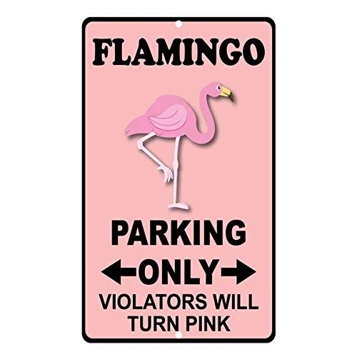 

Aluminum Metal Sign Funny Flamingo Parking Only Violators Turn Pink Style D Informative Novelty Wall Art Vertical INxIN