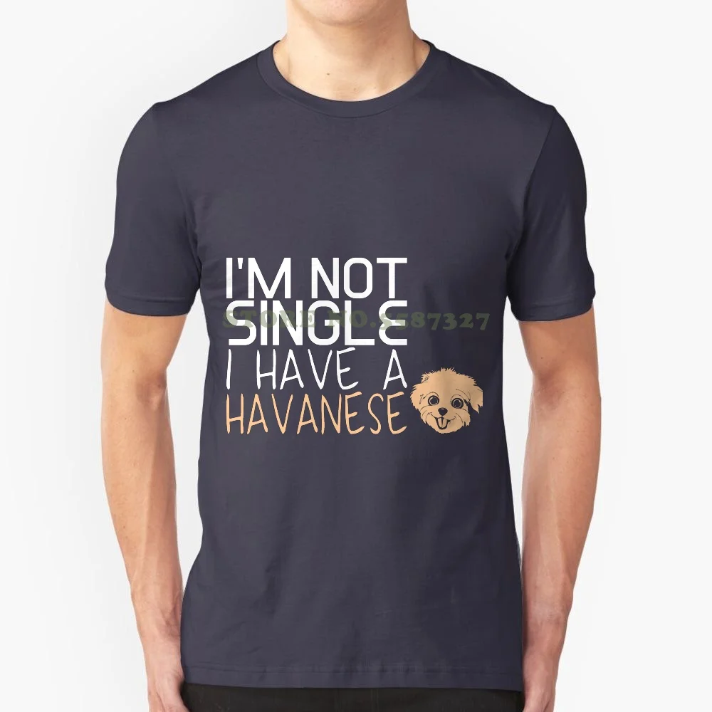 

Im Not Single I Have A Havanese Fashion Vintage Tshirt T Shirts Designs Illustrations Funny Dogs