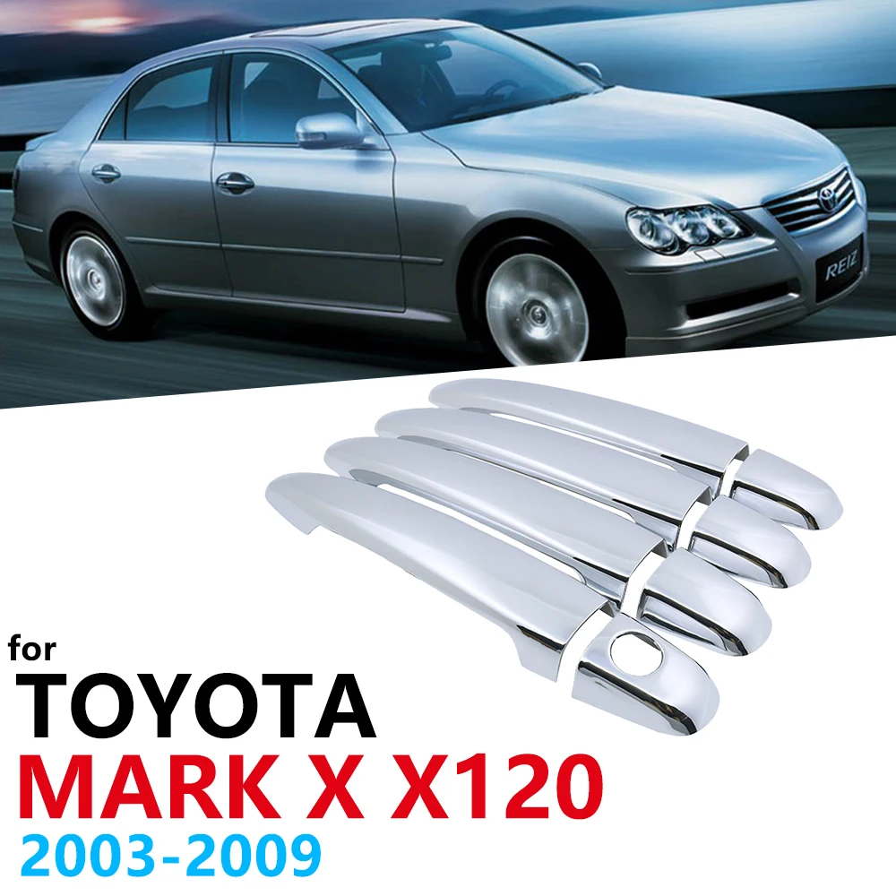 

Хромированные ручки для Toyota Mark X X120 2003 2004 2005 2006 2007 2008 2009